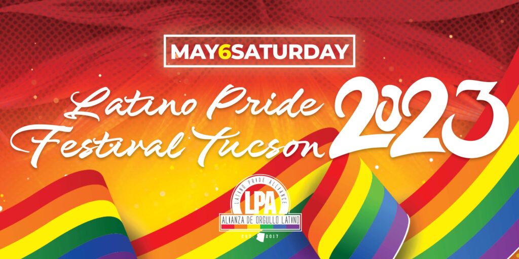 Latino Pride Festival Tucson 2023 Latino Pride Alliance